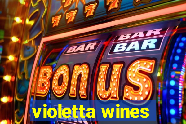 violetta wines