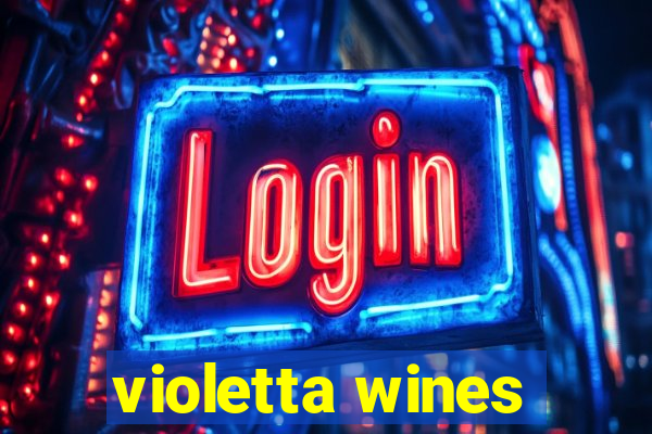 violetta wines