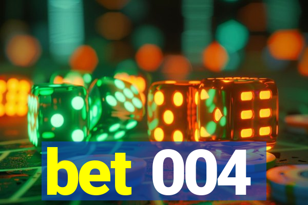 bet 004