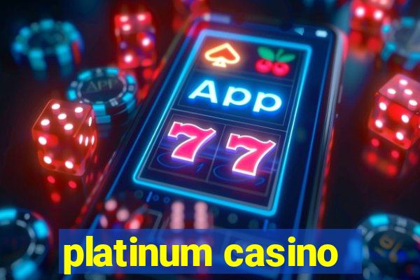 platinum casino