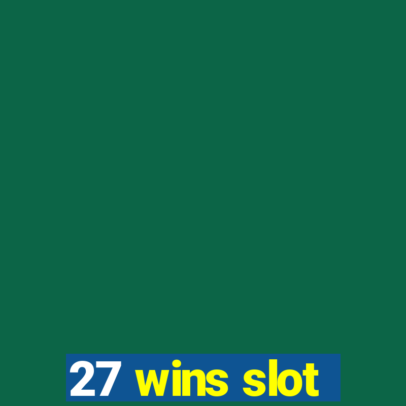 27 wins slot