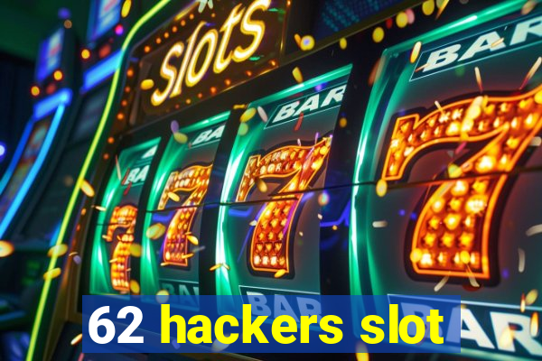 62 hackers slot