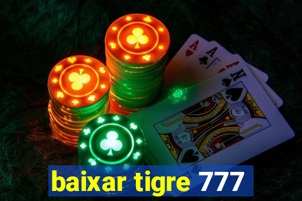 baixar tigre 777