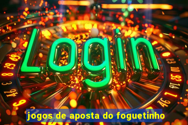 jogos de aposta do foguetinho