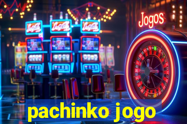 pachinko jogo