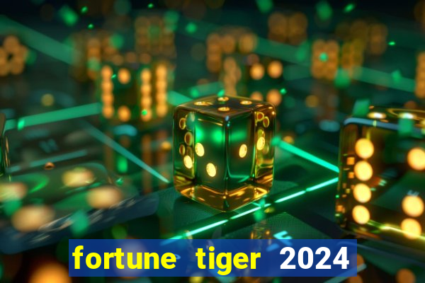 fortune tiger 2024 paga mesmo