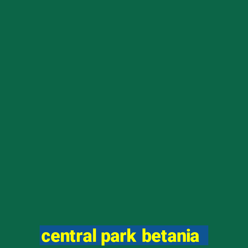 central park betania