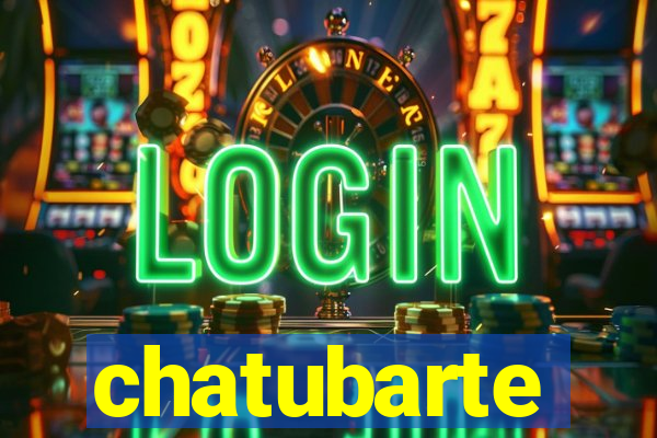 chatubarte