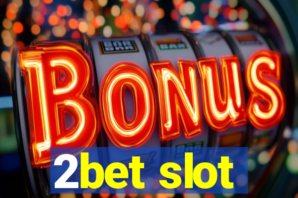 2bet slot