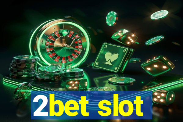 2bet slot