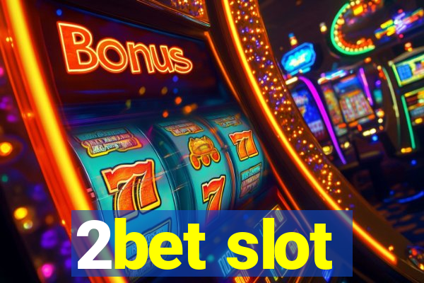 2bet slot