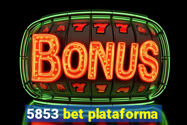 5853 bet plataforma