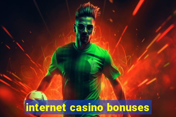 internet casino bonuses