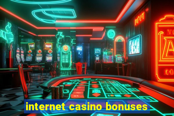 internet casino bonuses