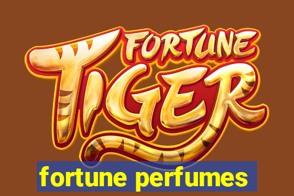 fortune perfumes