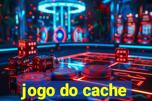 jogo do cache