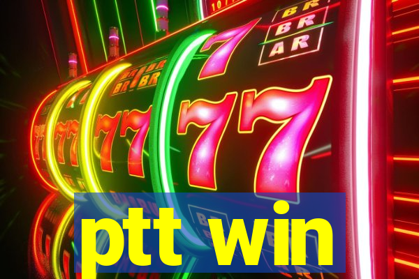 ptt win