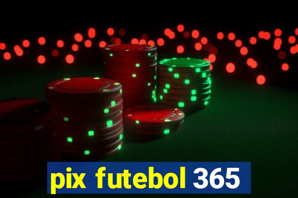 pix futebol 365