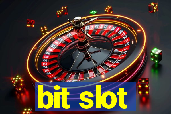 bit slot