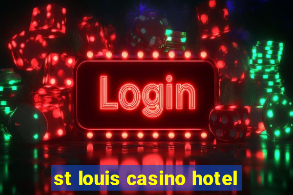 st louis casino hotel