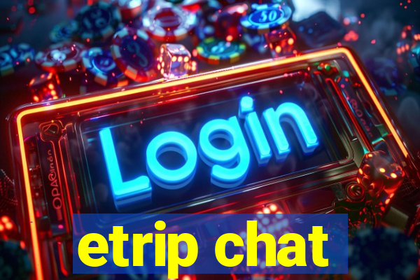 etrip chat