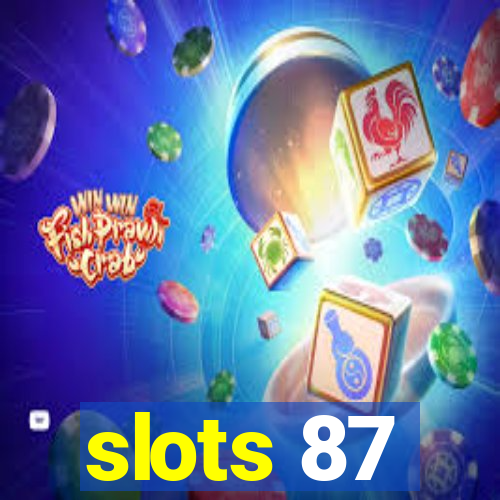 slots 87