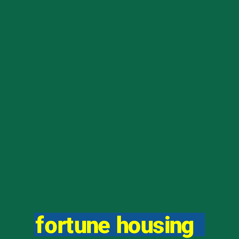 fortune housing