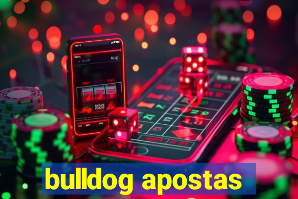 bulldog apostas