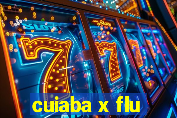 cuiaba x flu