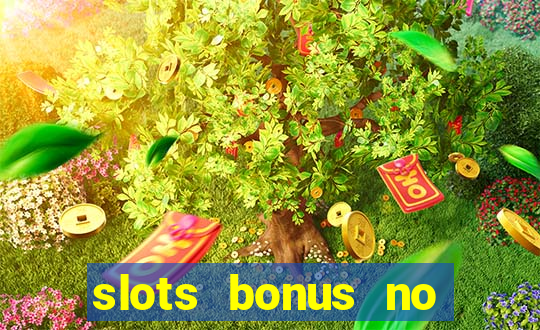 slots bonus no cadastro sem deposito