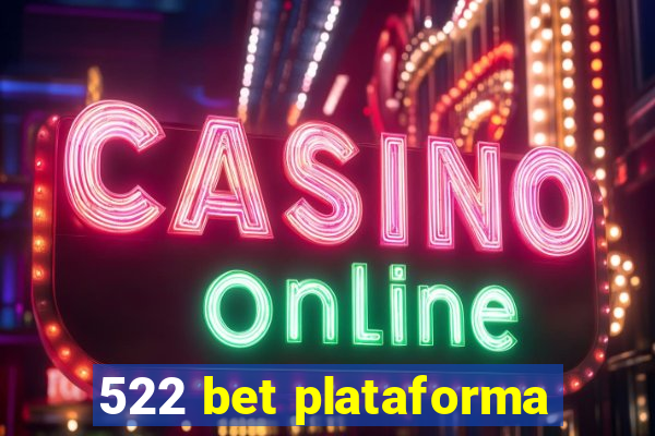 522 bet plataforma