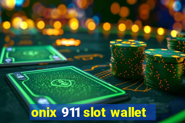 onix 911 slot wallet