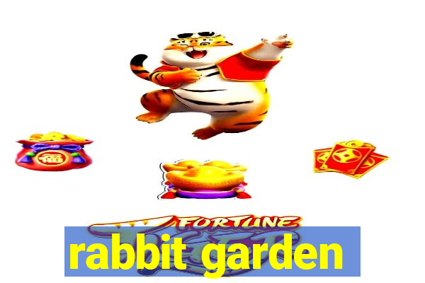 rabbit garden