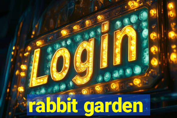 rabbit garden