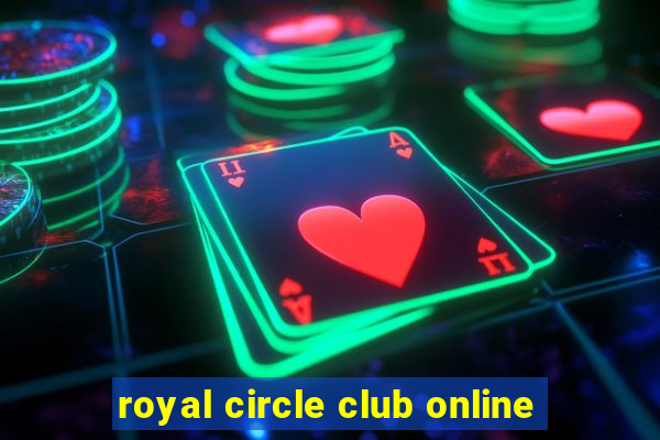 royal circle club online