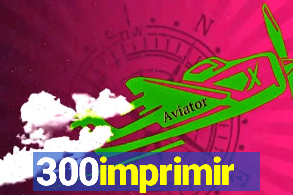 300imprimir