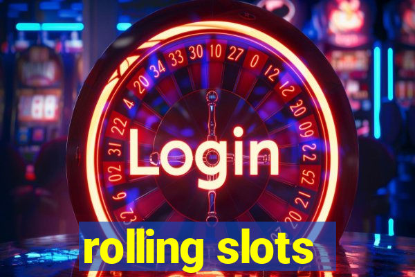 rolling slots