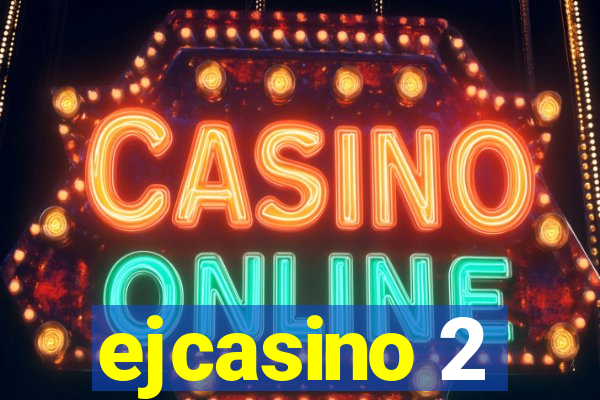 ejcasino 2