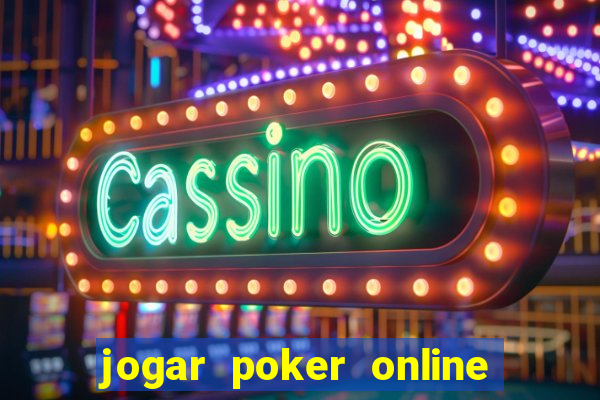 jogar poker online gratis texas holdem