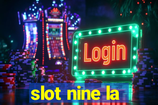 slot nine la