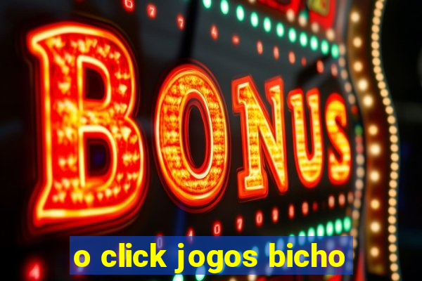 o click jogos bicho