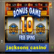 jacksons casino