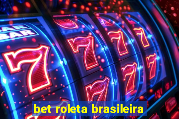 bet roleta brasileira