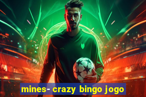 mines- crazy bingo jogo