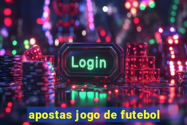 apostas jogo de futebol