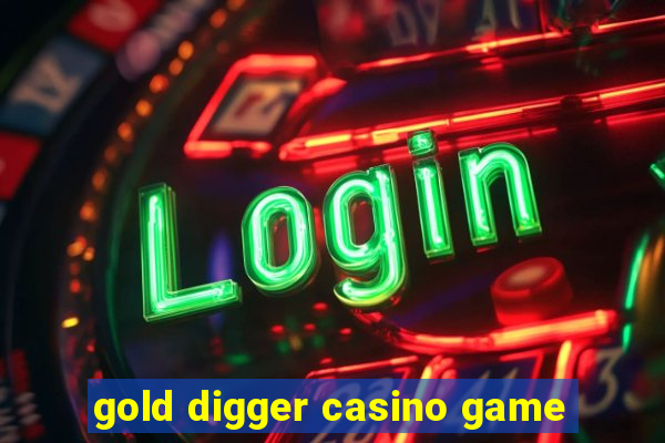 gold digger casino game