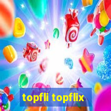 topfli topflix