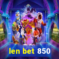 len bet 850