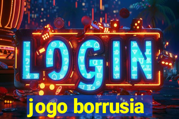 jogo borrusia