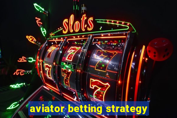 aviator betting strategy